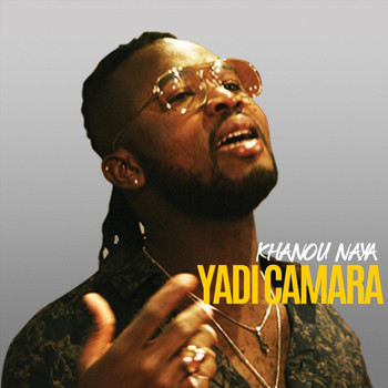 Yadi Camara - Khanou Naya (Explicit)
