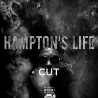 Cut - Hampton's Life (Explicit)