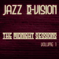 Jazz D-Vision - The Midnight Sessions, Vol. 1