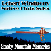 Robert Windpony - Smoky Mountain Memories