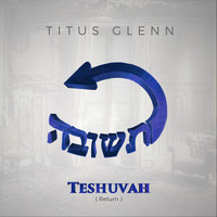 Titus Glenn - Teshuvah