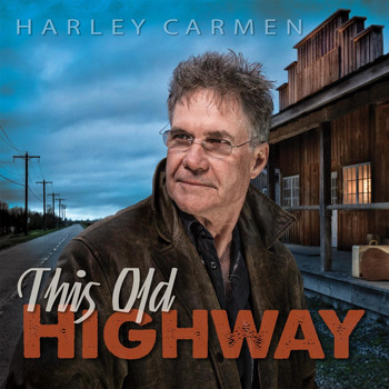 Harley Carmen - This Old Highway