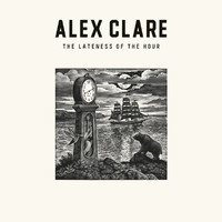 Alex Clare - The Lateness Of The Hour (Explicit)