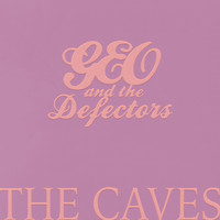 Geo and the Defectors - THE CAVES (EP)