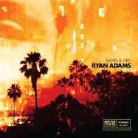 Ryan Adams - Ashes & Fire