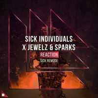 SICK INDIVIDUALS and Jewelz & Sparks - Reaction (SICK Remode)