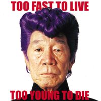 Kishidan - Too Fast To Live Too Young To Die