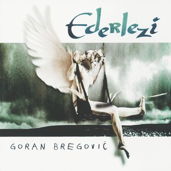Goran Bregović - Ederlezi