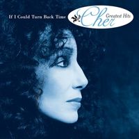 Cher - If I Could Turn Back Time: Cher's Greatest Hits