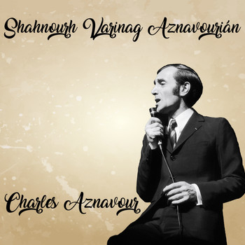 Charles Aznavour - Shahnourh varinag aznavourián