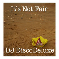 DJ DiscoDeluxe - It's Not Fair