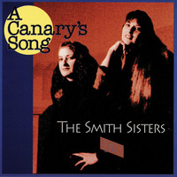 The Smith Sisters - A Canary's Song (Live)