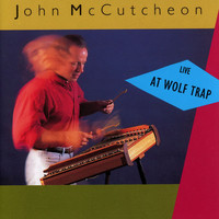 John McCutcheon - Live At Wolf Trap