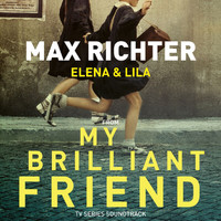 Max Richter - Elena & Lila (From “My Brilliant Friend” TV Series Soundtrack)