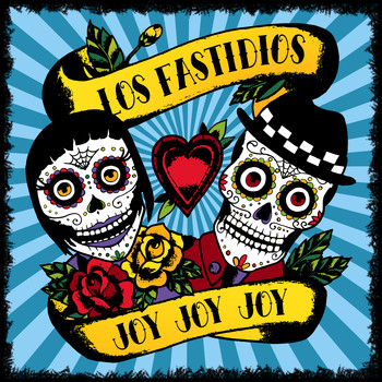 Los Fastidios - Joy Joy Joy (Explicit)