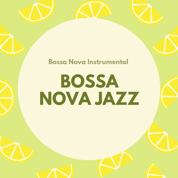 Bossa Nova Jazz - Bossa Nova Instrumental