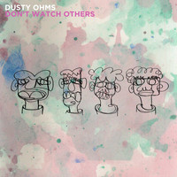 Dusty Ohms - Don't Watch Others