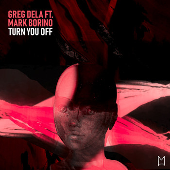 Greg Dela and Mark Borino - Turn You Off