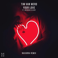 Tim van Werd featuring Brendan Cleary - Your Love (Navarra Remix)
