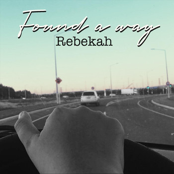 Rebekah - Found a Way