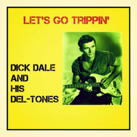 Dick Dale and his Del-Tones - Let's Go Trippin' (Explicit)
