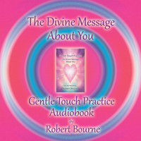 Robert Bourne - The Divine Message About You