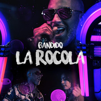 Bandido - La Rocola (Explicit)