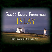 Scott Evan Freeman - Islay: The Queen of the Hebrides