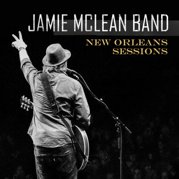 Jamie McLean Band - New Orleans Sessions