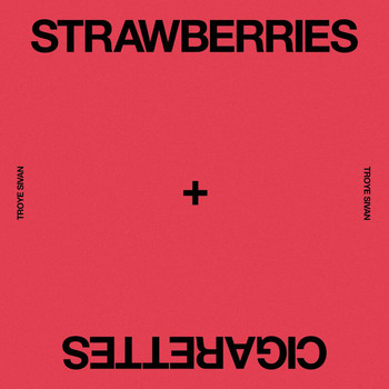 Troye Sivan - Strawberries & Cigarettes