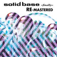Solid Base - Finally (Re-Mastered)