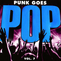 Punk Goes - Punk Goes Pop, Vol. 7 (Explicit)