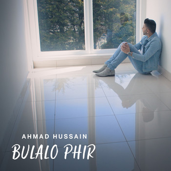 Ahmad Hussain - Bulalo Phir