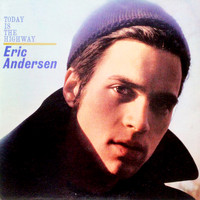 Eric Andersen - Today Is the Highway