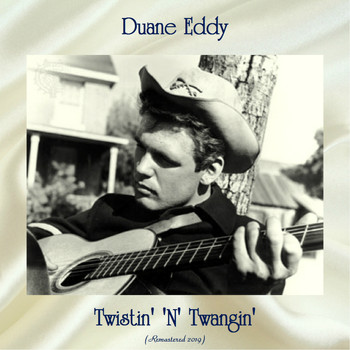 Duane Eddy - Twistin' 'N' Twangin' (Remastered 2019)