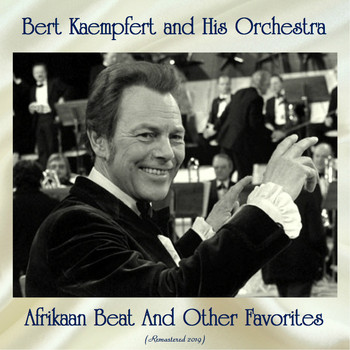 Bert Kaempfert And His Orchestra - Afrikaan Beat And Other Favorites (Remastered 2019)