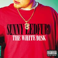 Sunny Ledfurd - The White Disk (Explicit)