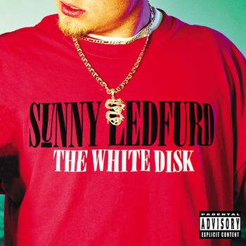 Sunny Ledfurd - The White Disk (Explicit)