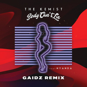 The Kemist - Body Can't Lie (Gaidz Remix)