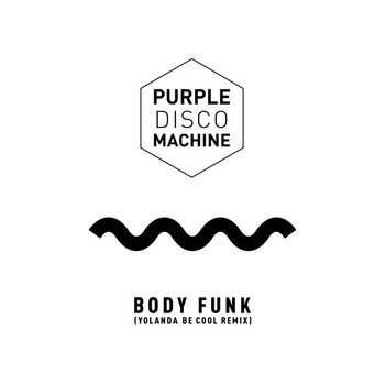Purple Disco Machine - Body Funk (Yolanda Be Cool Remix)