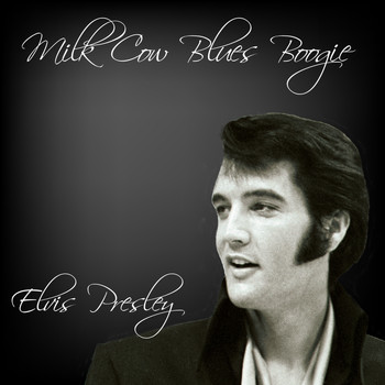 Elvis Presley - Milk Cow Blues Boogie