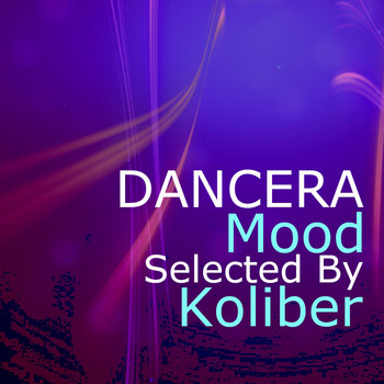 Various Artists - Dancera (Mood Selected By Koliber)