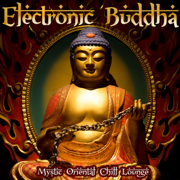 Various Artists - Electronic Buddha Mystic Oriental Chill Lounge