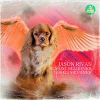 Jason Rivas, Almost Believers - Los Guardianes