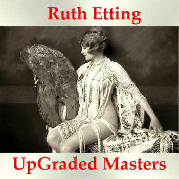 Ruth Etting - Ruth Etting UpGraded Masters (All Tracks Remastered)