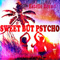 Estelle Brand - Sweet but Psycho