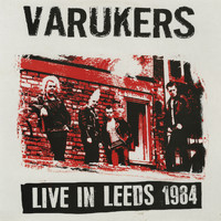 The Varukers - Live in Leeds 1984 (Explicit)