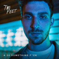 Two Feet - A 20 Something F**k