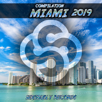 Various Artists - Seriously Records Presents Compilation Miami 2019