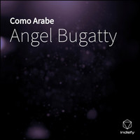 Angel Bugatty - Como Arabe